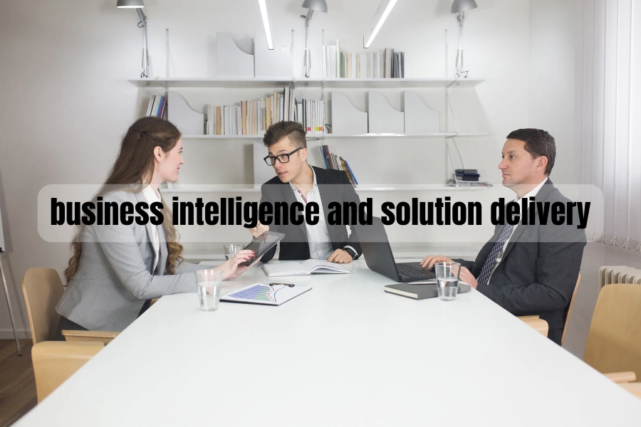 Business Intelligence Solution Delivery