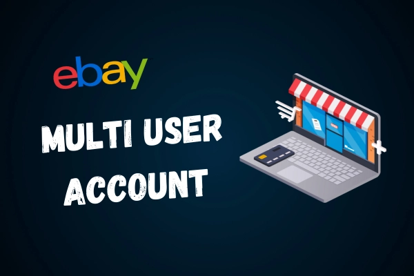 Ebay Multi-User Account Access